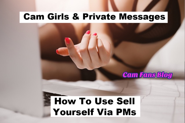 Private Messages and Cam Girls